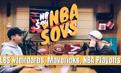 “Sauna” NBA Šovs – LBS meklējas, Mavericks plāno un NBA Playoffs