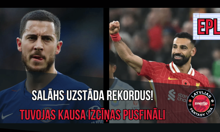 Salāhs kā mašīna brauc pāri rekordiem | EPL FANTASY #24
