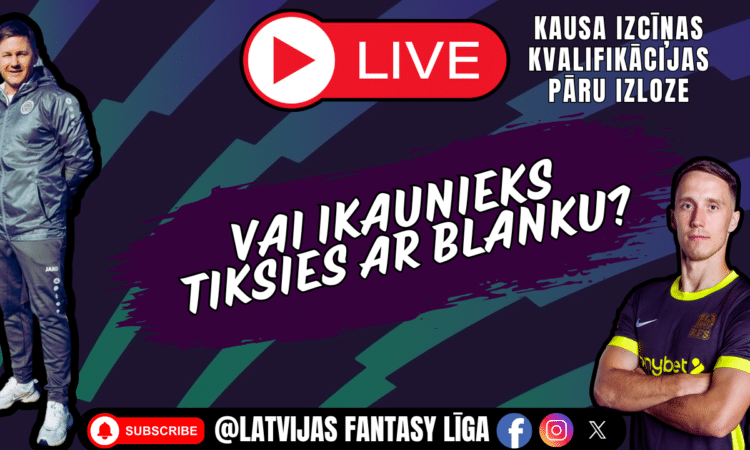 Vai Ikaunieks tiksies ar Blanku? | Fantasy Kausa Izcīņas Kvalifikācija