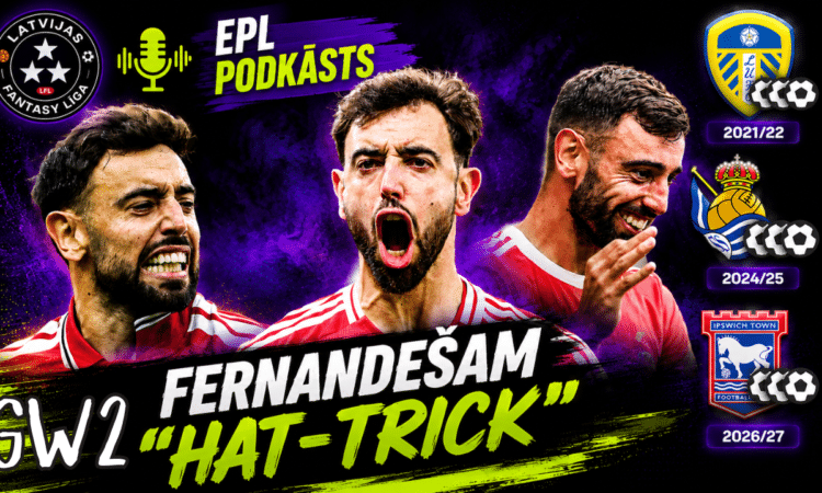 EPL PODKĀSTS #2 | GW2 | Fernandešam “hat-trick”