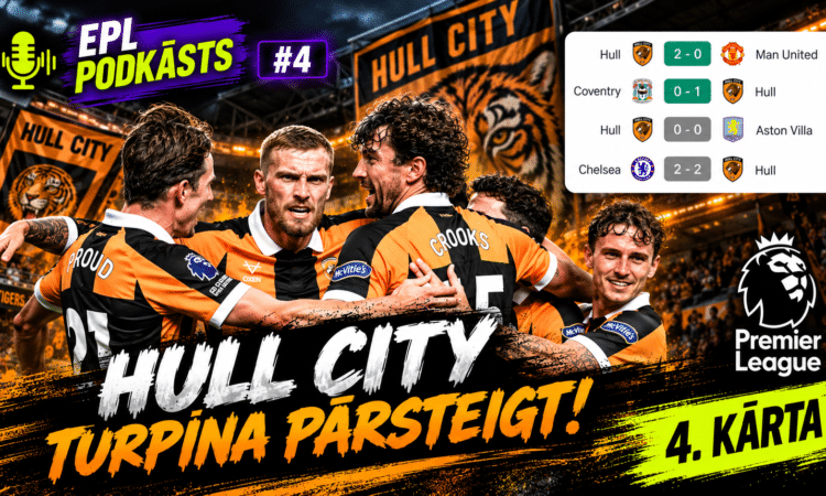EPL PODKĀSTS #4 | GW4 | “Hull City” ieņem TOP5!